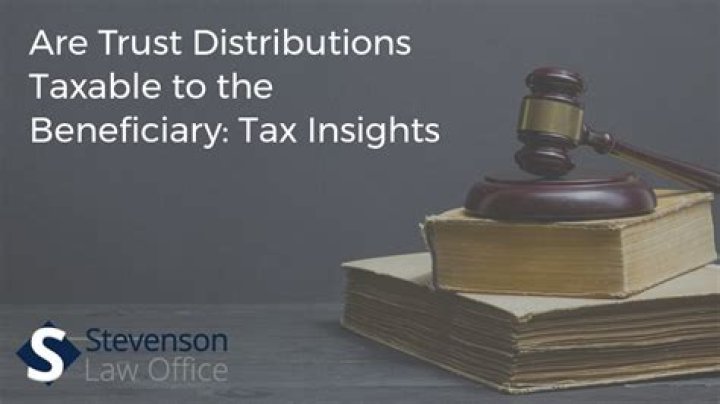 Are distributions to beneficiaries taxable?