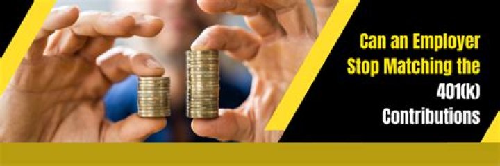 Can an employer stop your 401k?