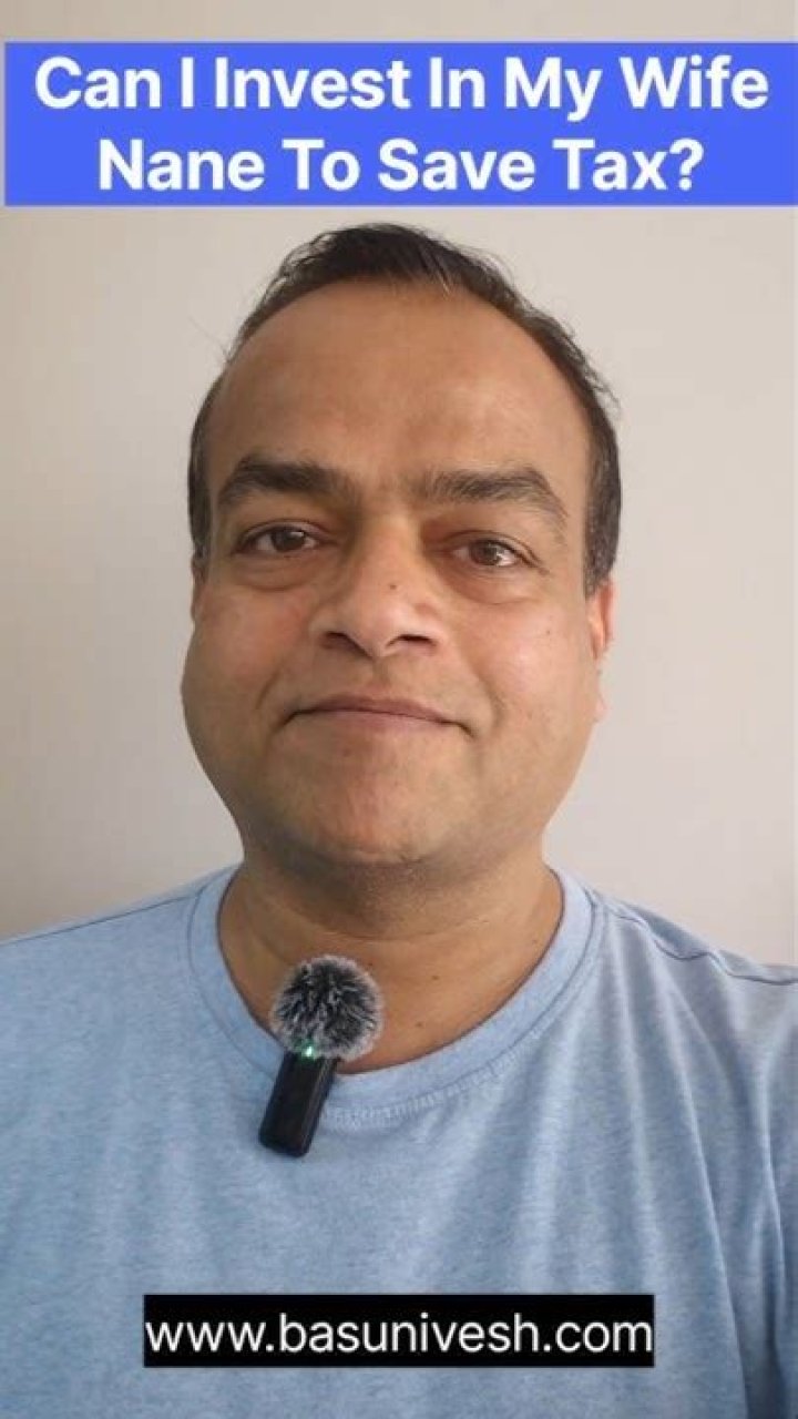 Can I invest in my wife name to save tax?