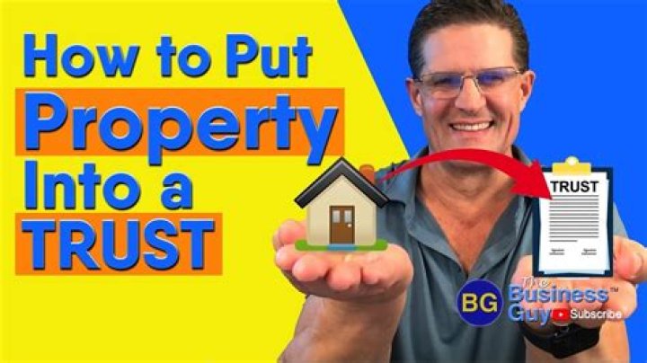 Can I move my property to a trust?