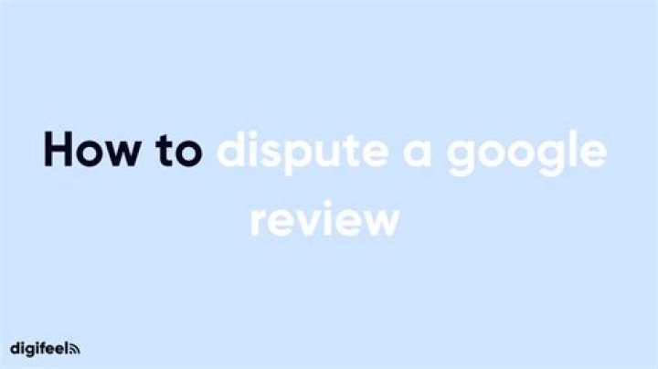Can you dispute a Google review?