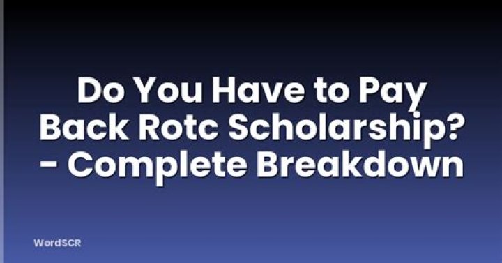 Do you have to pay back ROTC scholarship?