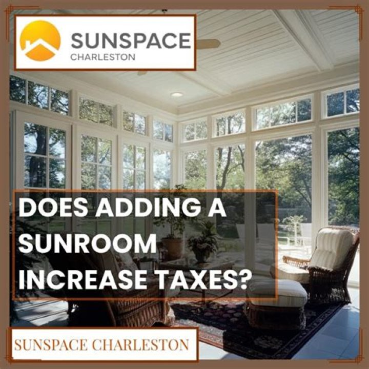 Does adding a sunroom increase taxes?