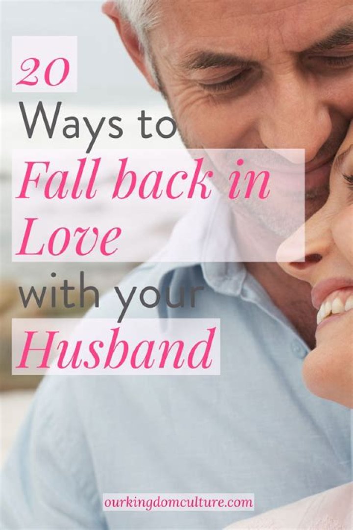 How do I make my husband fall back in love with me?