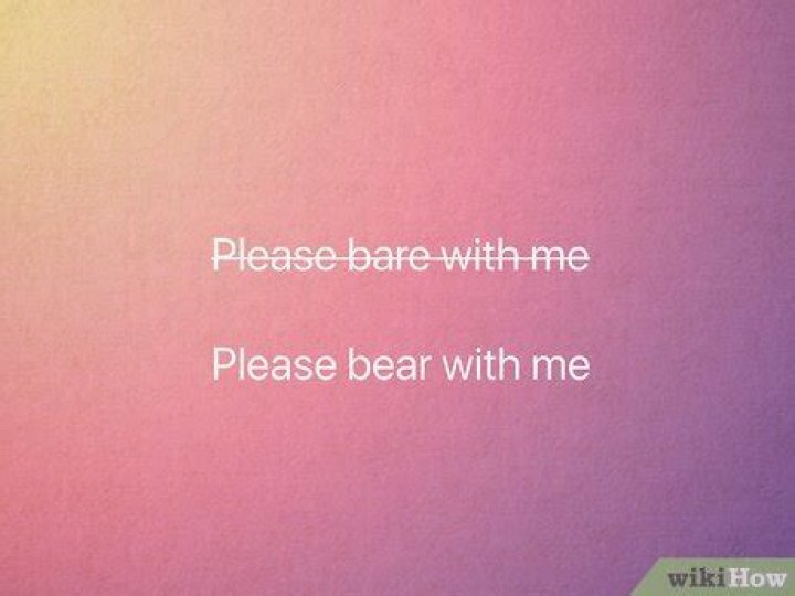 How do you answer please bear with me?