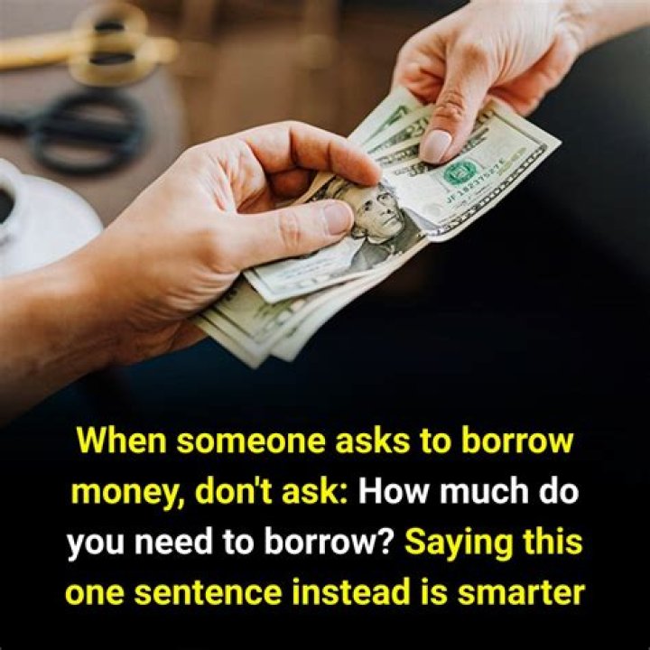 How do you respond when someone asks to borrow money?