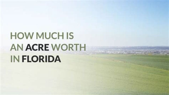 How much is an acre of land worth in Florida?