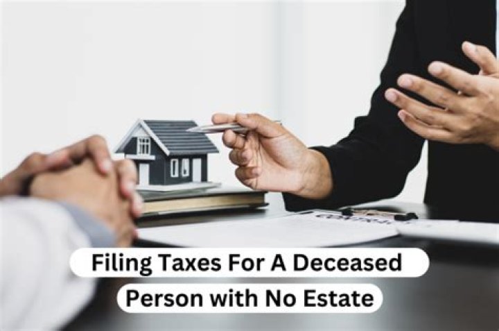 How to file taxes for a deceased person with no estate?