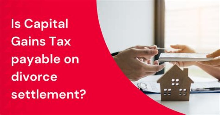 Is capital gains tax payable on divorce settlement?