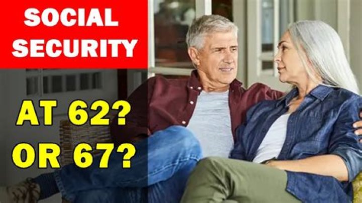 Is it better to take Social Security at 62 or 67?