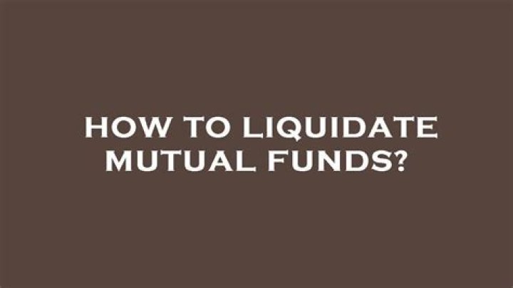 Is it easy to liquidate mutual funds?