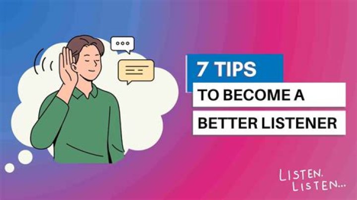 What are the 7 ways to become a better listener?