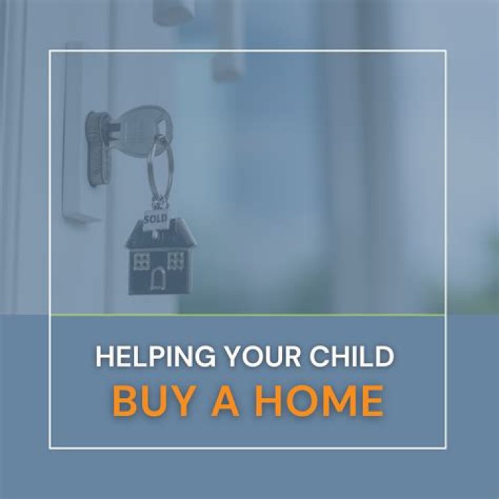 What can a parent do to help their child buy a home?