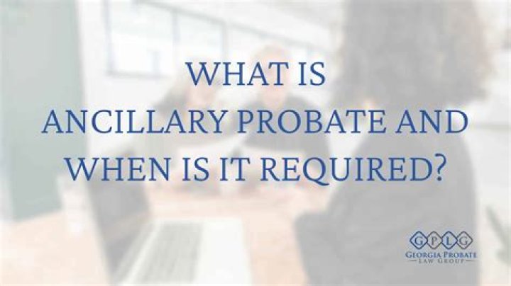 What does ancillary mean in probate?
