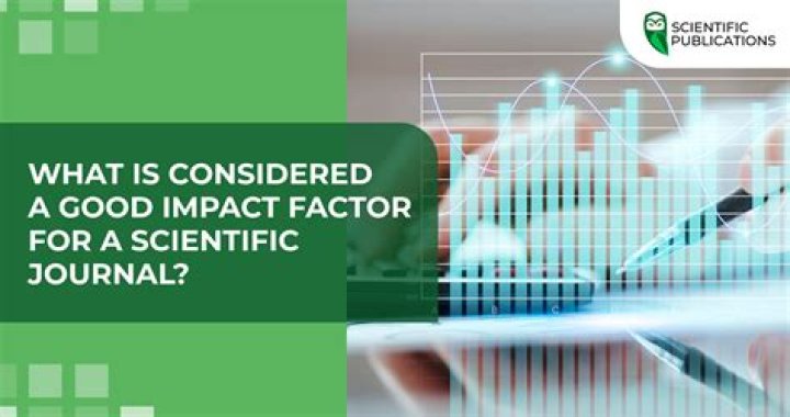 What is considered a good impact factor?
