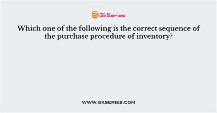 What is the correct sequence of purchase procedure?