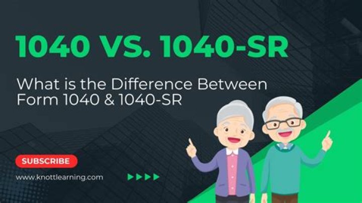 What is the difference between 1040 and 1040 SR?