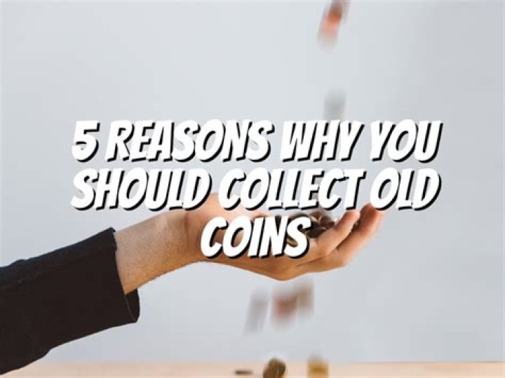 What is the purpose of collecting old coins?
