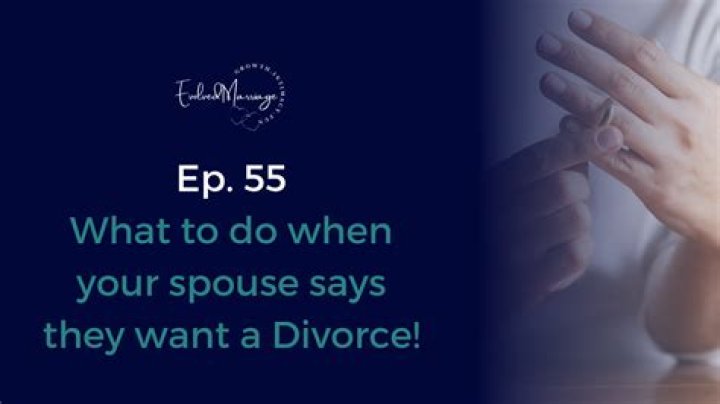 What to do when your spouse says they want a divorce?