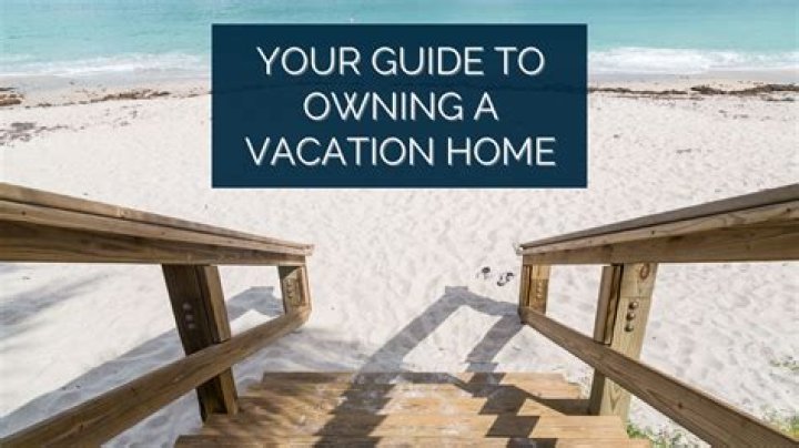What type of property is a vacation home?