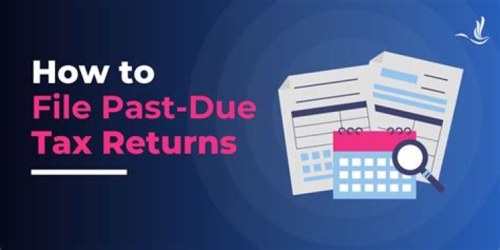 Where do I file my past due tax return?
