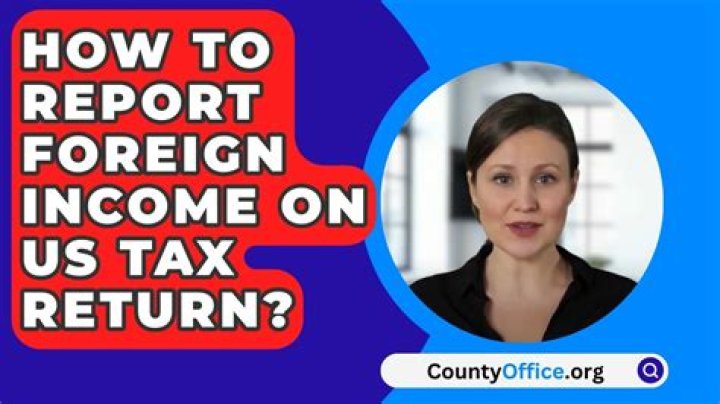 Where to report foreign earned income on your US tax return?
