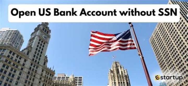 Which bank can open account without SSN?